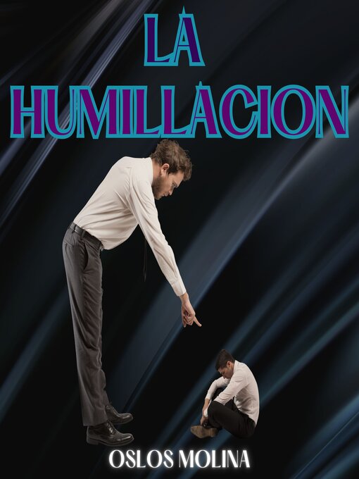Title details for La Humillacion by Oslos Molina - Available